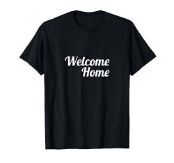 Welcome home T-Shirt von Statement Blend