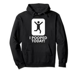 I pooped today! Pullover Hoodie von Statement Tees