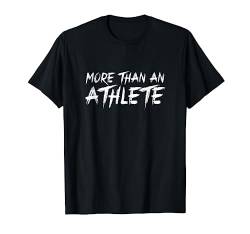 More than an athlete T-Shirt von Statement Tees