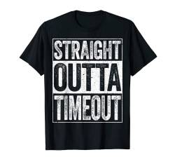 Straight Outta T-Shirt Timeout T-Shirt von Straight Outta Timeout Shirts