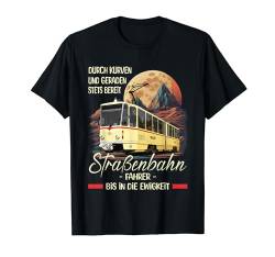 Straßenbahnfahrer bis in die Ewigkeit - Kt4D Straßenbahn T-Shirt von Straßenbahn Herzschlag Straßenbahnfahrer Geschenk