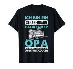 Herren Ich bin ein Straßenbahn Fahrender Opa Tram Geschenk T-Shirt von Straßenbahnfahrer & Straßenbahn Geschenkideen