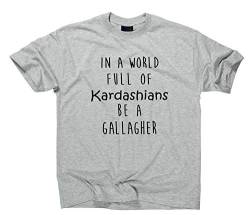 In A World Full of Kardashians Be A Gallagher Fan T-Shirt Fanshirt, XL, Sport Grey von Styletex23