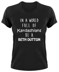 Styletex23 In A World of Kardashians Be Beth Dutton T-Shirt, S, Damen Schwarz von Styletex23