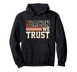 Funny in bacon we trust bacon lover Pullover Hoodie von Suburbia Fun Time Tees