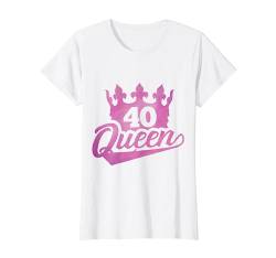 40. Geburtstag Süßes Krone Queen für Frau 40 Jahre T-Shirt von Süße Geburtstag Geschenke für Frauen Damen