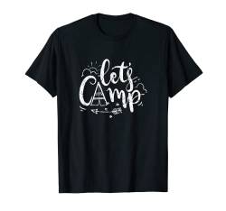 Let's Camp Lagerfeuer Design Camper Urlaub Camping Familie T-Shirt von Summer Vacation Camping Campers Gifts and Apparel