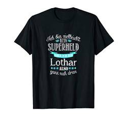 Herren Ich bin kein Superheld - ich bin Lothar T-Shirt von Superhelden Vornamen Geschenkideen