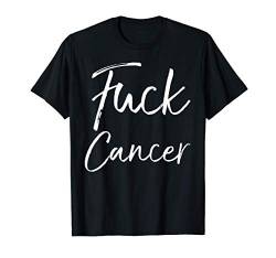 Funny Fuck Cancer Apparel Quote Accessories Gift Fuck Cancer T-Shirt von Support Cancer Awareness Shirts Design Studio