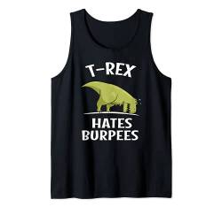 Dinosaurier T-Rex Hates Burpees Fitness Gym Workout Tank Top von T-Rex Is Tired Clothing