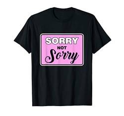 Sorry not sorry Tut mir leid Entschuldigung Vintage Design T-Shirt von TM Shirts