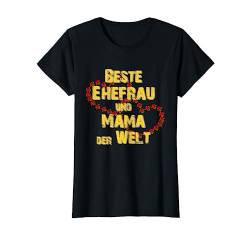 Beste Ehefrau und Mama der Welt T-Shirt von TS Dörgenhausen