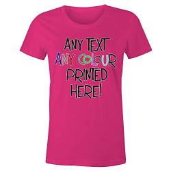 Frau T-Shirt mit Eigenem Text Name Zitat Selbst Gestalten - Ringgesponnene Baumwolle - Vollfarbiger Druck - L |Fuchsia Pink| von TULLUN