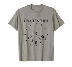 A Dancer’s Clock And 5678 --. T-Shirt von Tänzer FH