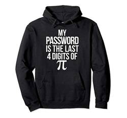 Funny Math Pun Joke My Password is the Last 4 Digits of Pi Pullover Hoodie von Teacher Shirts & Teaching Gifts Design Studio