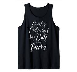 Lustiges Geschenk für Buchliebhaber, leicht von Katzen und Büchern abgelenkt Tank Top von Teacher Shirts & Teaching Gifts Design Studio