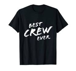 Best Crew Ever | Team & Gruppen Outfit Tanzen Musik Sport T-Shirt von Team & Group Outfits | Dance Sports Music Crew