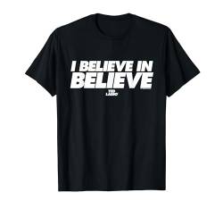 Ted Lasso I Believe In Believe T-Shirt von Ted Lasso