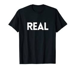 T-Shirt mit der Aufschrift "REAL" T-Shirt von Tee Galore