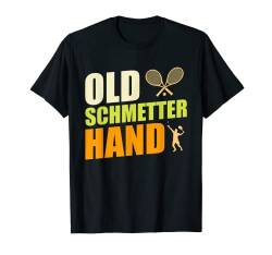 Old Schmetterhand Tennis Opa Tennis Papa Tennis T-Shirt von Tennis Shirt Herren und Tennis Damen Geschenke