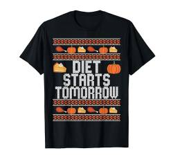 Thanksgiving Diet Starts Tomorrow Ugly Sweater Thanksgiving T-Shirt von Thanksgiving Shirts Women Men Kids Boy Girl Gifts