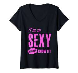 Damen I'm So Sexy And You Know It! T-Shirt mit V-Ausschnitt von That's Life Brand