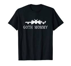 Goth Mommy with Mom and Baby Fledermäuse Gothic Mother T-Shirt von The Bat Closet