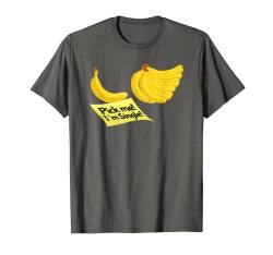 Banana Bunch Pun Joke T-Shirt Funny Pick Me I'm Single T-Shirt von The Bossy Brit T-shirts
