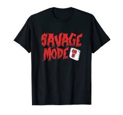 Savage Mode On No Fear No Holds Barred Lustiges T-Shirt T-Shirt von The Bossy Brit T-shirts