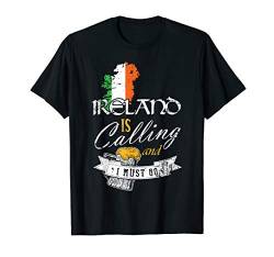 St Patrick's Day Gift Ireland Is Calling And I Must Go Lucky T-Shirt von The Lucky Leprechaun Store
