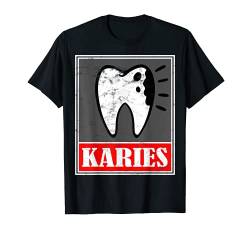 KARIES - Lustiges Zahnarzt Zahnerkrankung Meme T-Shirt von TheOwlOrigin