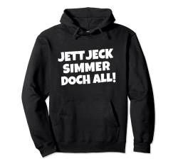 Jett jeck simmer doch all (Weiß) Kölsche Sprüche Köln Pullover Hoodie von TheShirtShops Köln T-Shirts und Geschenke