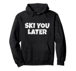Ski you Later (Vintage/Weiß) Wintersport Pullover Hoodie von TheShirtShops Wintersport T-Shirts und Geschenke