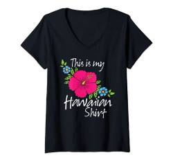 Damen Dies ist mein Hawaii-Hemd Aloha Hawaii für Damen Herren Mädchen T-Shirt mit V-Ausschnitt von This is My Hawaiian Shirt for Hawaii Lovers