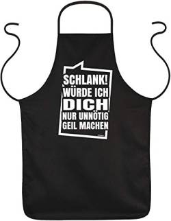 Tini - Shirts sexy Männer/Frauen Sprüche Grill-Schürze - lustige Schürze : Schlank Würde ich dich nur unnötig geil machen - witzige Kochschürze von Tini - Shirts