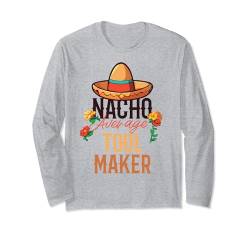 Nacho Average Tool Maker Cinco De Mayo Langarmshirt von Tool Maker Apparel