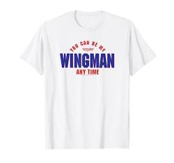 Top Gun You Can Be My Wingman Quote T-Shirt von Top Gun