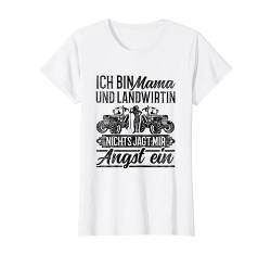 Ich Bin Mama Und Landwirtin Nichts Jagd Mir Angst Ein Bauer T-Shirt von Traktor Geschenk Landwirt Bauer Trecker Bauernhof