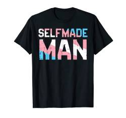 Selfmade Man Transgender Trans Pride Flag Transsexual Ftm T-Shirt von Transgender Shirts Transsexual LGBT Trans Gifts