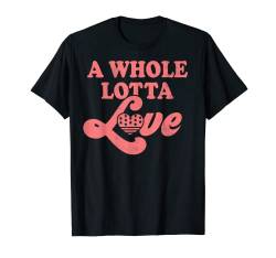 A Whole Lotta Love Retro Red Text T-Shirt von Trendy Apparel