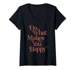 Damen Do What Makes You Happy T-Shirt mit V-Ausschnitt von Trendy Apparel