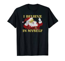 Trendy Christmas Santa Claus I Believe In Myself T-Shirt von Trendy Apparel