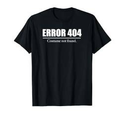 Trendy Error 404 Costume Not Found Halloween T-Shirt von Trendy Apparel