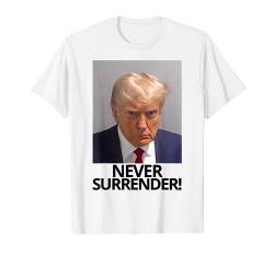 Donald Trump gibt niemals auf Trump Pro Trump 2024 T-Shirt von Trump Never Surrender Trump t Shirt
