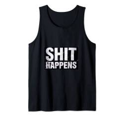 Shit happens t shirt, scheiße passiert Herren T-Shirt Damen Tank Top von Tshirt Shirt T-Shirt Pullover Hoodie Sweater Style