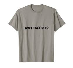 Wottsefack lustiges t-shirt Geschenk, Damen Geschenk Herren T-Shirt von Tshirt Shirt T-Shirt Pullover Hoodie Sweater Style