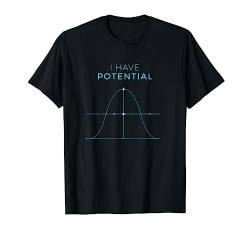 Ich habe potentielle Energie, lustiges Physik Fun T Shirt von UAB KIDKIS
