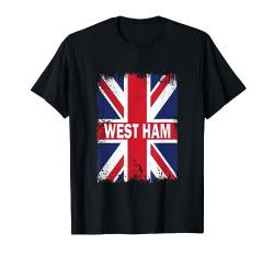 West Ham – England Stadt mit Flagge des Vereinigten Königreichs T-Shirt von UK city with United Kingdom flag