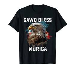 Gawd Bless Murica Amerikanischer Weißkopfseeadler Lustiges Amerika T-Shirt von USA Flag American Gifts Fourth Of July Patriotism