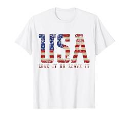 USA Love It Or Leave It T-Shirt von USA Patriotic Apparel Unabhängigkeitstag